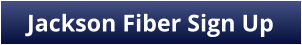 Jackson Fiber Sign Up