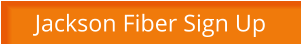 Jackson Fiber Sign Up