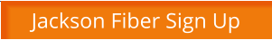 Jackson Fiber Sign Up
